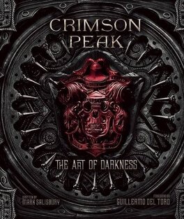 Couverture du livre Crimson Peak: The Art of Darkness