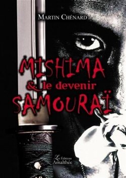 Couverture de Mishima et le devenir Samouraï