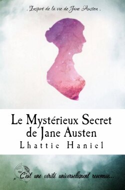 Couverture de Le Mystérieux Secret de Jane Austen: Inspiré de la vie de Jane Austen