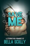 couverture Save Me: a Stepbrother Romance