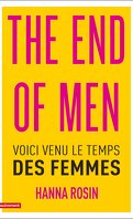 The end of men : Voici venu le temps des femmes