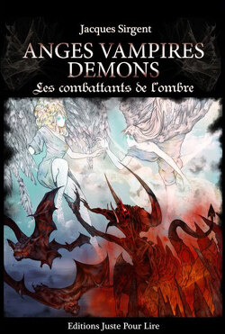 Couverture de Anges, vampires, démons : les combattants de l'ombre