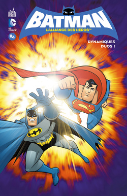 Couverture de Batman, l'alliance des héros, Tome 4 : Dynamiques Duos !