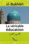couverture La véritable éducation (al adab al moufrad)