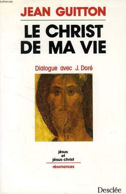 Couverture de Le Christ de ma vie dialogue avec Joseph Dore