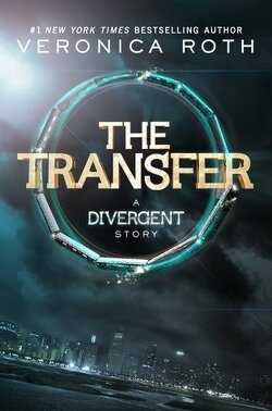 Couverture de Divergente, Tome 0.1 : The Transfer