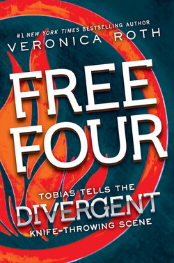 Couverture de Divergente, Tome 1.5 : Free Four : Tobias Tells the Divergent Knife - Throwing Scene