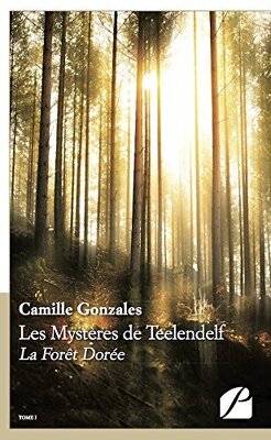 Couverture de Les Mystères de Teelendelf, tome 1: La Forêt Dorée