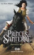 Les princes de Santerre, Tome 1 : Premier Mal