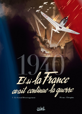 Couverture du livre : 1940 - Et si la France avait continué la guerre, Tome 1 : Le Grand Déménagement