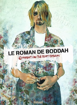 Couverture de Le roman de Boddah - Comment j'ai tué Kurt Cobain (Bd)