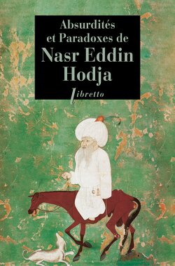 Couverture de Absurdités et paradoxes de Nasr Eddin Hodja