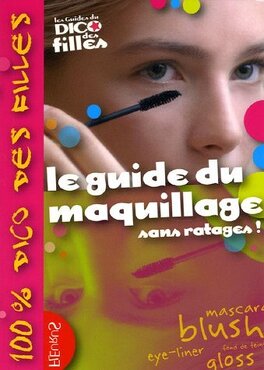 Dico des Fille le guide du maquillage - Livre de Sandrine Cathala