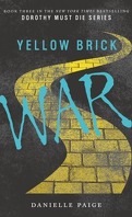 Dorothy Must Die, Tome 3 : Yellow Brick War