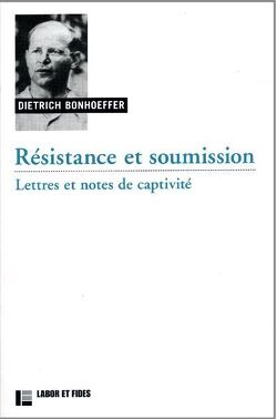 Couverture de Résistance et soumission : Lettres et notes de captivité