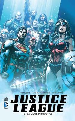 Couverture de Justice League, Tome 8 : La Ligue d'Injustice