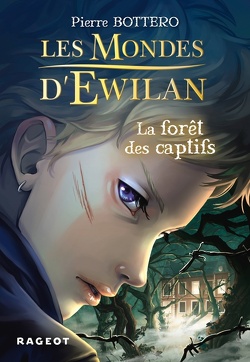 Couverture de Les Mondes d'Ewilan, Tome 1 : La Forêt des Captifs