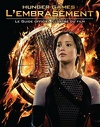 Hunger Games : L'Embrasement - Le Guide officiel illustré du film