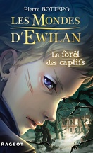 Les Mondes d'Ewilan, Tome 1 : La Forêt des Captifs