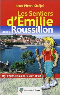 Couverture de Les Sentiers d'Emilie dans le Roussillon : 25 Promenades pour tous