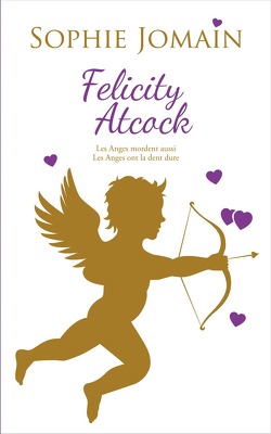 Couverture de Felicity Atcock, Tomes 1 & 2 : Les anges mordent aussi / Les anges ont la dent dure