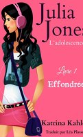 Julia Jones - L'adolescence Livre 1 : Effondrée