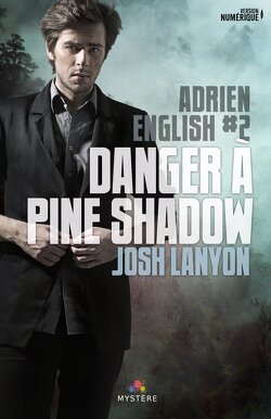 Couverture de Adrien English, Tome 2 : Danger à Pine Shadow