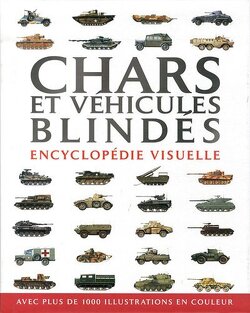 Couverture de Chars et véhicules blindés : Encyclopédie visuels