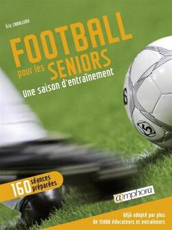 Couverture de Football pour les Seniors - une Saison d'Entrainement