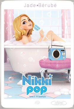 Couverture de Nikki pop, tome 3 : À l'aventure !