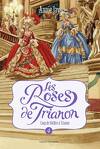 Les Roses de Trianon, tome 4 : Coup de théâtre à Trianon