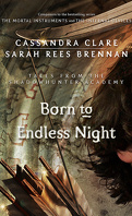 Tales from Shadowhunter Academy, Tome 9 : Born to Endless Night