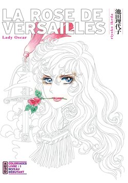 Couverture de La Rose de Versailles, Lady Oscar : Coloriages - Livre 1 : Niveau débutant