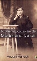 La Vie peu ordinaire de Madeleine Lenoir
