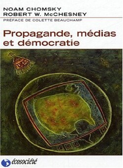 Couverture de Propagande, médias et démocratie