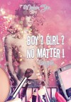 Boy ? Girl ? No Matter ! - Ivy's Story : L'intégrale