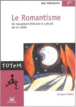 Couverture de Le Romantisme - un mouvement littéraire et culturel du XIXe siècle