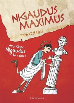 Couverture de Nigaudus maximus : ave César Nigaudus te salue!