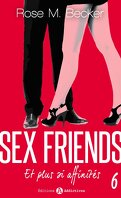 Sex Friends - Et plus si affinités, tome 6