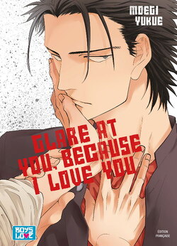 Couverture de Glare at you, because I love you, Tome 1