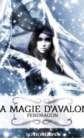 La magie d'Avalon, tome 2 : Pendragon