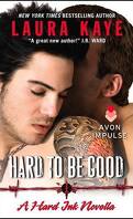 Hard Ink, Tome 3.5 : Hard to Be Good