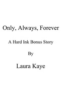 Hard Ink, Tome 3.6 : Only, Always, Forever