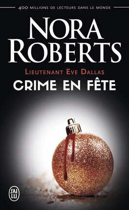 Couverture du livre Lieutenant Eve Dallas, Tome 39 : Crime en fête