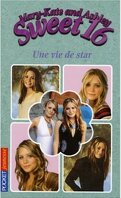 Mary-Kate and Ashley - Sweet 16, tome 9: Une vie de star