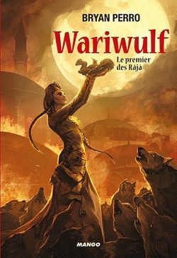 Couverture de Wariwulf, Tome 1 : Le premier des Râjâ