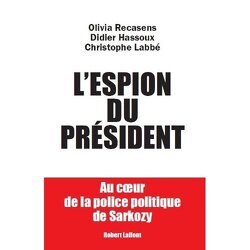 Couverture de L'espion du président, Au coeur de la police politique de Sarkozy