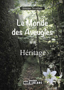 Couverture de Le Monde des Aveugles tome 2 : Héritage