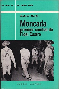 Couverture de Moncada, premier combat de Fidel Castro