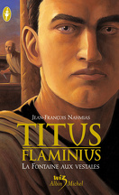 Titus Flaminius, Tome 1 : La Fontaine aux vestales